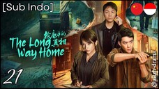 [Sub Indo] The Long Way Home – Eps. 21 (2025)