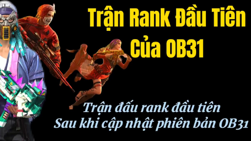 [FREE FIRE] OB31 Chào Đón Tôi Bằng Pha Gãy Sấp Mặt