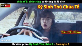 Chúa Tể Ký Sinh Trùng Lộ Diện - review phim Ký Sinh Thú phần 2