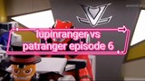 lupinranger vs patranger episode 6