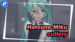 Hatsune Miku|[MMD]Cutlery|The last day I spent with you._2