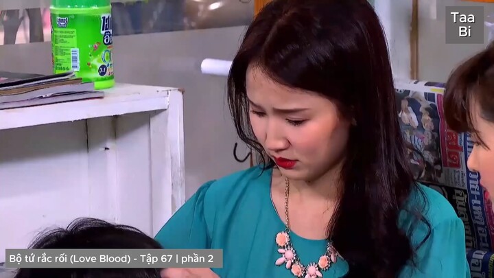 BỘ TỨ RẮC RỐI ( Love Blood )TẬP 67 ( VIETSUB ) - Taa Bi |Phần 2