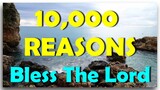 10,000 REASONS  /  BLESS THE LORD  -   MATT REDMAN