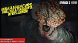 INDONESIA ADALAH TEMPAT MUNCULNYA ZOMBIE - ALUR CERITA FILM THE LAST OF US EPISODE 2