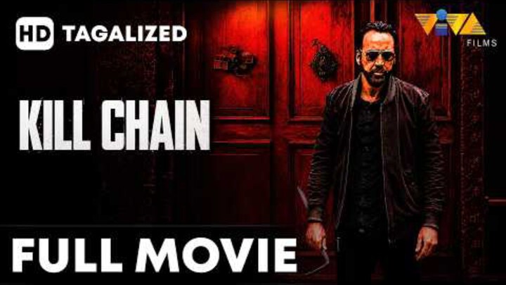 KILL CHAIN : Full Movie Tagalog Dubbed