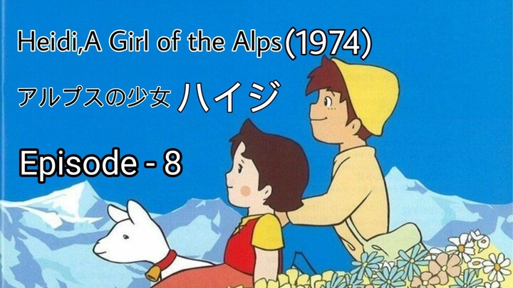 Alps no Shoujo Heiji(Heidi,A Girl of the Alps-1974)Eng Sub Episode - 8