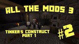 All the Mods! #2 - TINKER'S CONSTRUCT (Part 1) | EN/MY