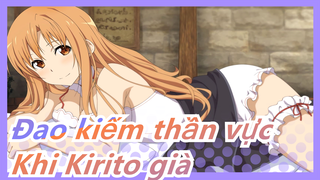 Đao kiếm thần vực| Khi Kirito già