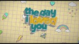The Day I Loved You ep6