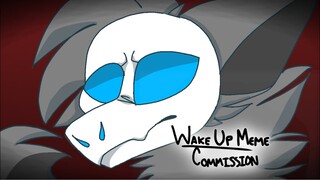 WAKE UP MEME || ANIMATION MEME || COMMISSION