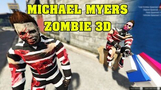 GTA 5 - Michael Myers Zombie 3D - Niềm vui thầm kín của chụy nè mấy cưng   | GHTG