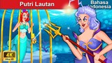 Putri Lautan 👸 Dongeng Bahasa Indonesia 🌜 WOA - Indonesian Fairy Tales