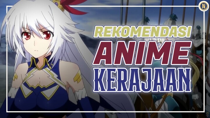 10 Rekomendasi anime kerajaan terbaik