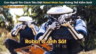 Tương Lai Con Người Tìm Cách Tiêu Diệt Robot Trí Tuệ Nhân Tạo Không Thể Kiểm Soát || Phê Phim Review
