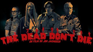 The Dead Don't Die (2019 : ฝ่าดง ผี ดิบ