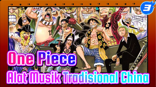 One Piece dengan Gaya Berbeda! | One Piece x Alat Musik Tradisional China_3