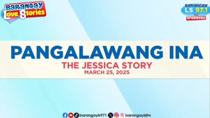Brgy Love Story (Pangalawang Ina) The Jessica Story (March 25 2025)