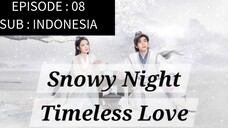 🇨🇳 Snowy Night: Timeless Love [ Episode 08 - INDO SUB]