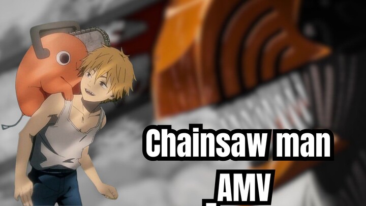 Chainsaw man AMV