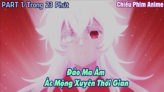 Đảo Ma Ám và Ác Mộng Xuyên Thời Gian PART 1 || REVIEW PHIM ANIME HAY