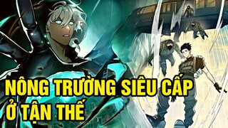 NÔNG TRƯỜNG SIÊU CẤP THỜI TẬN THẾ 23-25 | PIG REVIEW | Review Truyện Tranh