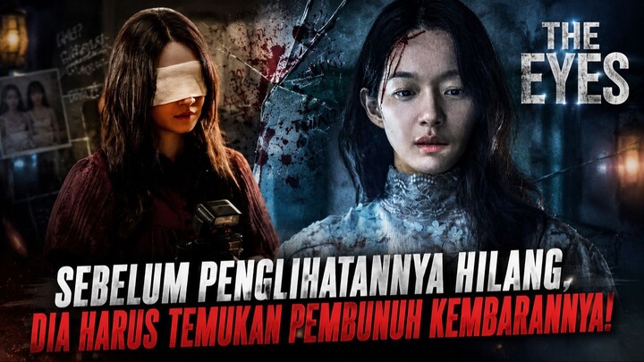 THE EYES - SEBELUM PENGLIHATANNYA HILANG, DIA HARUS TEMUKAN PEMBUNUH KEMBARANNYA!