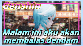 Malam ini aku akan membalas dendam
