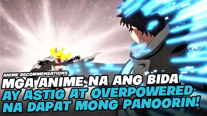 TOP 5 ANIME NA ANG BIDA AY ASTIG AT OVERPOWER NA DAPAT MONG PANOORIN!