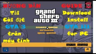 [HƯỚNG DẪN] Tải, cài đặt và chơi game GTA 3 | GUIDE Download, Install Grand Theft Auto III for PC