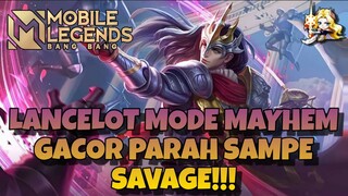 LANCELOT MODE MAYHEM ENAK BANGET SAMPE SAVAGE [MLBB]