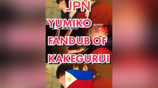 Reply to  thank you so much sa naka-appeciate ng last fandub ko kay Shinobu🤧 yumiko kakegurui fandu