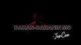 DAHAN-DAHANIN MO | JENCEE "ORIGINAL" (OFFICIAL LYRIC VIDEO)(CLEAN VERSION)