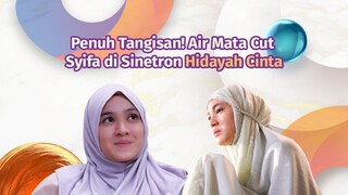 Air Mata Cut Syifa Membanjiri Sinetron Hidayah Cinta #kompilatop