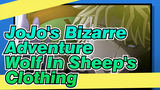 JoJo's Bizarre Adventure|【AMV】- Wolf In Sheep's Clothing
