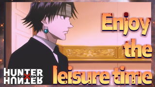 Enjoy the leisure time