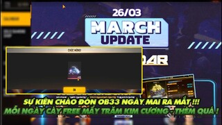 FREE FIRE | SỰ KIỆN CHÀO ĐÓN OB33 NGÀY MAI RA MẮT - MỖI NGÀY CÀY FREE MẤY TRĂM KIM CƯƠNG THÈM QUÁ!