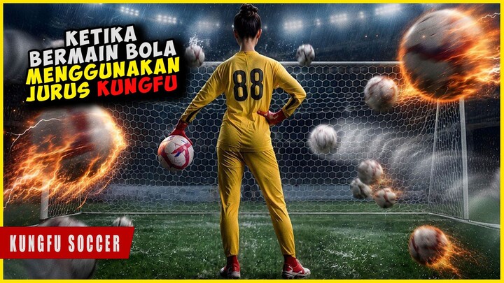 Ketika Main BOLA Menggunakan JURUS KUNGFU | KUNGFU SOCCER 2026