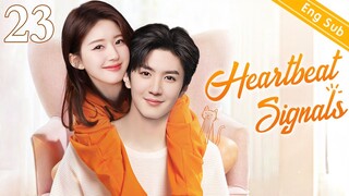 ENGSUB【❣️Heartbeat Signals ❣️】▶EP23 | Chinese Drama | Zhao Lusi | Chen Zheyuan