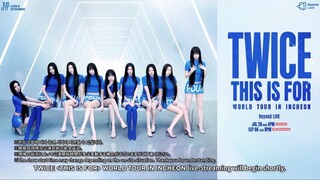 TWICE [THIS IS FOR] WORLD TOUR IN INCHEON [2025.07.20]