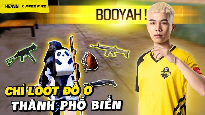 Chỉ Loot Đồ Ở Thành Phố Biển Có Đủ Để Tuyển Thủ Heavy Lấy Top 1? | FREE FIRE