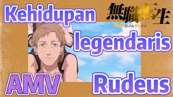 [Mushoku Tensei] AMV | Kehidupan legendaris Rudeus