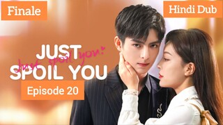 Just Spoil You Episode 20 Finale Urdu_Hindi Dubbed