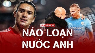 Man City mua Haaland - Liverpool mua Nunez: 18 ĐỘI NHÌN 2 ĐỘI TRANH CÚP