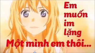 [ AMV ] Em Muốn Im Lặng Một Mình Em Thôi