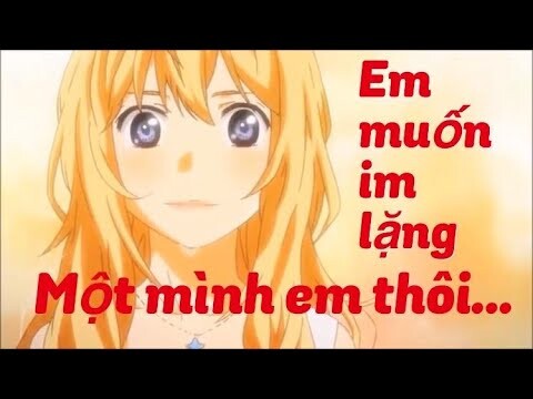 [ AMV ] Em Muốn Im Lặng Một Mình Em Thôi