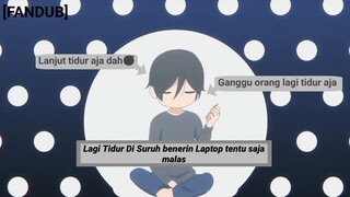 [FANDUB] Kelakuan temen pas lagi ena-enaknya tidur 😴