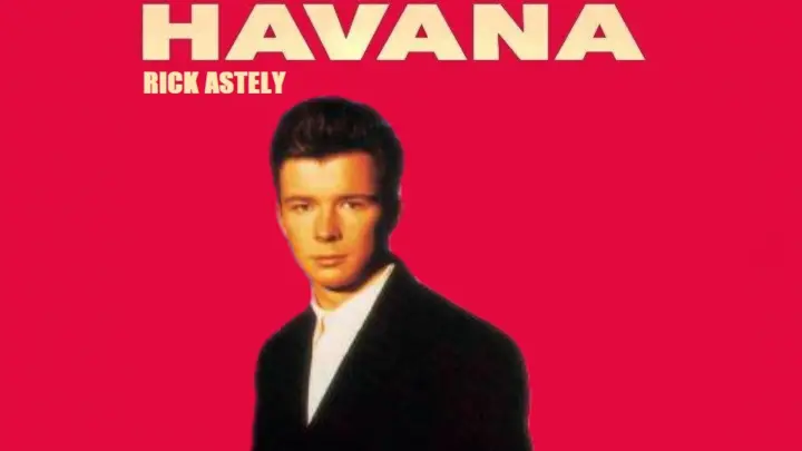 【Rick Astley】HAVANA