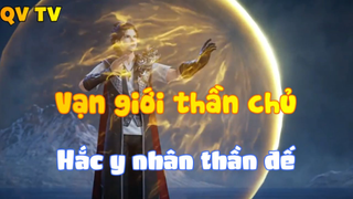 Vạn giới thần chủ_Hắc y nhân thần đế