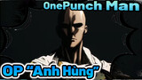 (OP) One Punch Man "Anh hùng!! Cú đấm giận dữ"