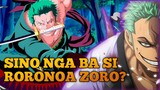 SINO NGA BA SI RORONOA ZORO? | PAANO SILA NAG KAKILALA NI LUFFY!